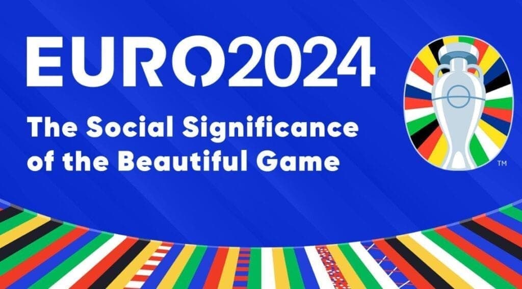 Euro 2024: The Social Significance of the Beautiful Game