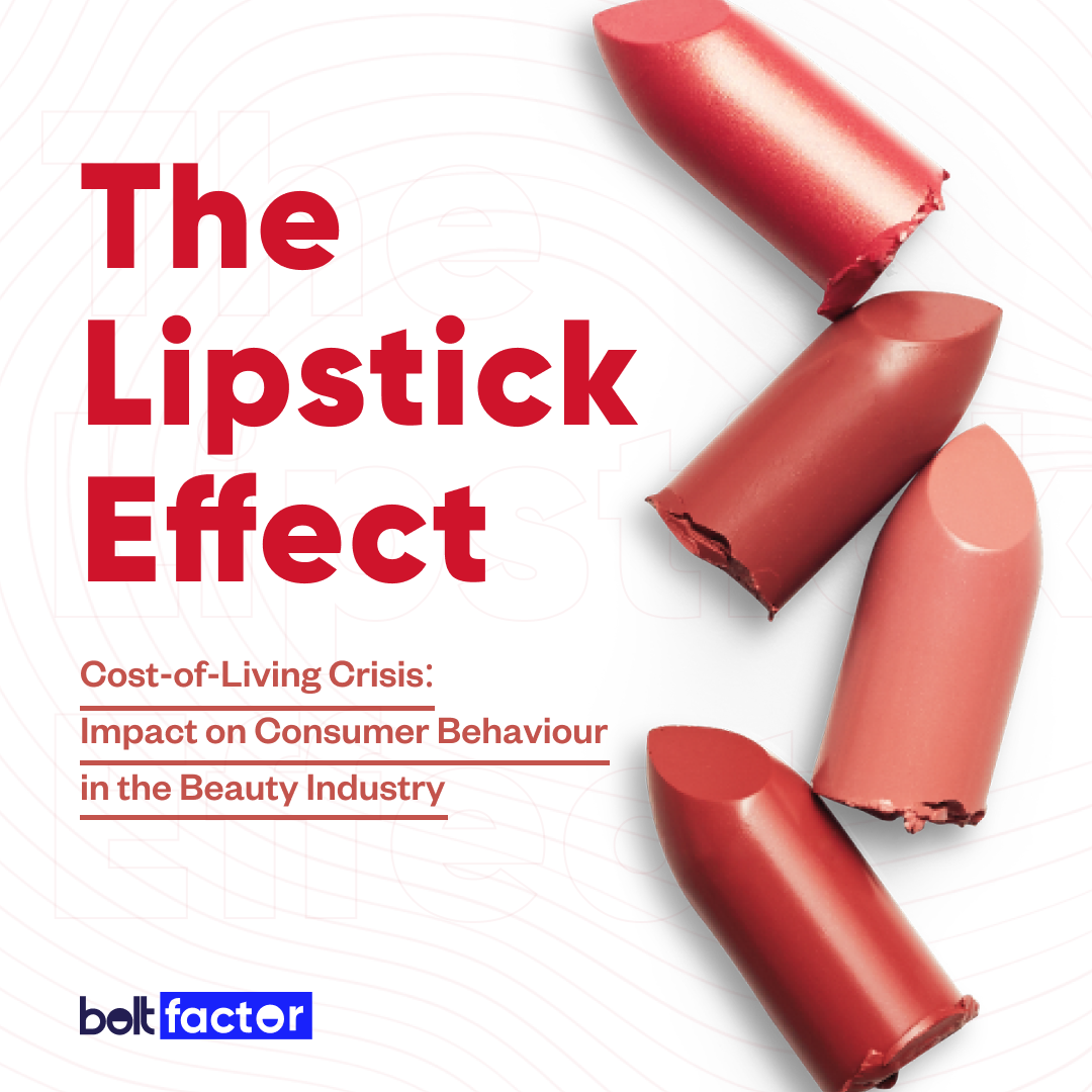 Bolt Factor-  The Lipstick Effect: Cost of Living Crisis: Impact on Consumer Behaviour in the Beauty Industry